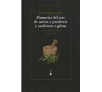Memorias Del Arte De Cosina Y Pasteleria Y Confituras Y Geleas