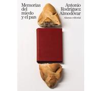 Memorias del miedo y el pan | Antonio Rodríguez Almodóvar