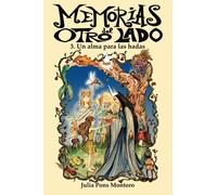 Memorias del Otro Lado 3. Un alma para las hadas: Volume 3