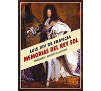 Memorias del rey sol (Biblioteca de la Memoria, Serie Menor)
