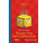 Memorias Del Rpg: Erase Una Vez Siete Estrellas. Mario Rpg