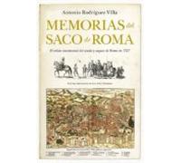 Memorias Del Saco De Roma: El Relato Histaorico del Asalto y Saqueo de Roma En 1527 Mediante Los Documentos de La Aepoca (Historia)