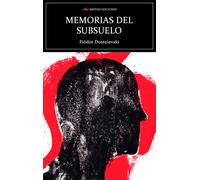MEMORIAS DEL SUBSUELO | Fiodor Mijaïlovich Dostoievski