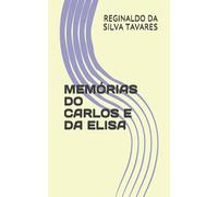 MEMÓRIAS DO CARLOS E DA ELISA