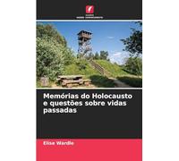 Memórias do Holocausto e questões sobre vidas passadas