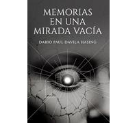 Memorias En Una Mirada Vacía (LOS DOCE CAMINOS DE LA TRANSFORMACIÓN)