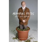 Memorias fritas | José Luis Cuerda