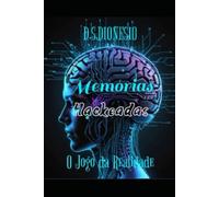 Memórias Hackeadas: O Jogo da Realidade