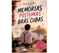 Memórias Póstumas de Brás Cubas: Ediição original com texto integral e apoio à leitura e letra especial inclusiva