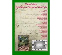 Memórias:: Quando o Passado Não Fala