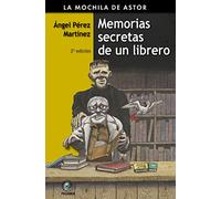 Memorias secretas de un librero (La Mochila de Astor)