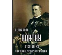 Memorias: Una vida al servicio de Hungría