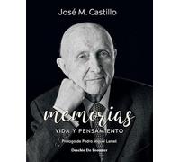 Memorias. Vida y Pensamiento José María Castillo (SIN COLECCION)