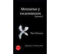 Memorias y Escarmientos: 40 Poemas y 5 relatos cortos