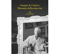 Memorie della mia vita (I libri di Giorgio de Chirico)