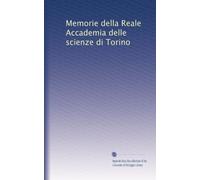 Memorie della Reale Accademia delle scienze di Torino