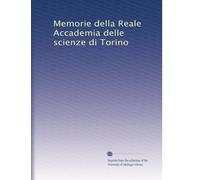 Memorie della Reale Accademia delle scienze di Torino: Volume 17