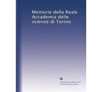 Memorie della Reale Accademia delle scienze di Torino: Volume 4