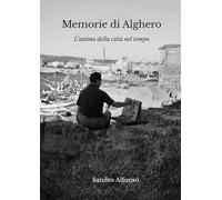 Memorie di Alghero: L’anima della città nel tempo