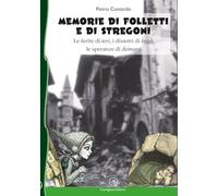 Memorie di folletti e di stregoni. Le ferite di ieri, i disastri di oggi, le speranze di domani. Ediz. integrale (Infanzia)