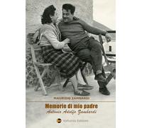 Memorie di mio padre Antonio Adolfo Zambardi (Storie)