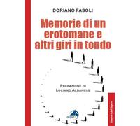 Memorie di un erotomane e altri giri in tondo (Itinerari del sapere)