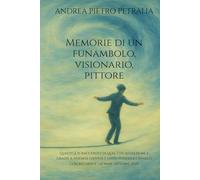 Memorie di un funambolo, visionario, pittore