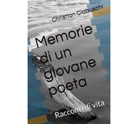 Memorie di un giovane poeta: Racconti di vita