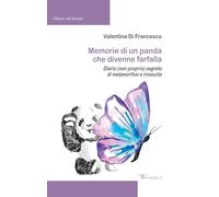 Memorie di un panda che divenne farfalla. Diario (non proprio) segreto di metamorfosi e rinascita (Narrazioni)