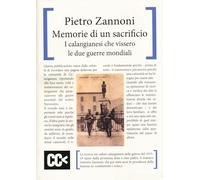 Memorie di un sacrificio. I calangianesi che vissero le due guerre mondiali (Scripta manent)