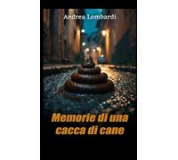 Memorie di una cacca di cane: Storie brevissime di periferia