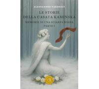 Memorie di una sciarpa rossa. Le storie della casata Kaminska (Vol. 1) (Fantasy)