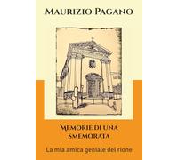 Memorie di una smemorata: La mia amica geniale del rione