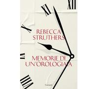 Memorie di un'orologiaia (Elefanti bestseller)