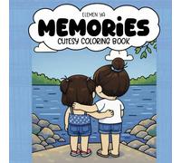 Memories: A Cozy Coloring Book of Sweet Moments, Friendship, and Everyday Joy