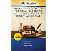 Memories: A RECORD OF PERSONAL EXPERIENCE AND ADVENTURE DURING FOUR YEARS OF WAR. (Cram Edition)