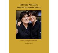Memories are Made Around the Dinner Table: A Tribute to My Mother, Grandma Cungie