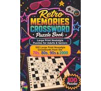 Memories Crossword Puzzle Book for Adults & Seniors: Retro Puzzle Book with 1000 words from the 70s, 80s, 90s & 2000. Its a Relaxing brain activity, ... for quiet afternoons, travel, cozy evenings.