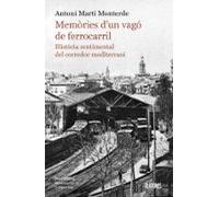 Memories D Un Vagó De Ferrocarril. Historia Sentimental Del Corre Dor