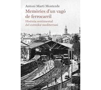 Memories D’un Vago De Ferrocarril - Historia Sentimental Del Corredor Mediterrani: 38 (Textures)