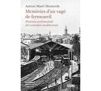 Memories D’un Vago De Ferrocarril - Historia Sentimental Del Corredor Mediterrani (Textures)