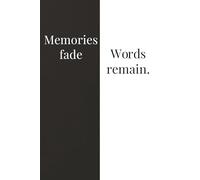 Memories Fade, Words Remain: Minimalist Lined Notebook for Writing, Journaling, Notes and Ideas | Aesthetic Black and White Design | 120 Pages | 6 x 9 Inches