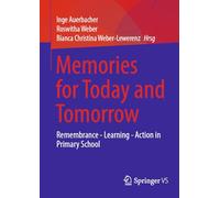 Memories for Today and Tomorrow: Remembrance - Learning - Action in Primary School