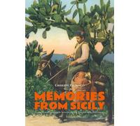 Memories from Sicily. Postcards and photographs between the late 19th and early 20th century. Ediz. inglese, francese e italiana