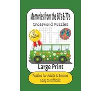 Memories from the 60's & 70's Crossword Puzzles: 60 Puzzles Large Print Puzzles For Adults & Seniors Easy to Difficult