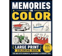Memories in Color: Large Print Coloring Book for senior Men with Dementia, Alzheimer's & Memory Loss: Bold and Easy-to-Color Designs Featuring Classic Cars, Fishing, Farm Life, Tools & More