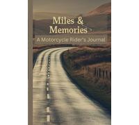 Memories & Miles: A Motorcyle Rider's Journal