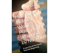 Memories Nobody Wants-Pastry Chef Whipped by No-Fault: It was Out of My Hands from the Beginning