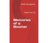 Memories of a Boomer: Years 0 to 10: 1