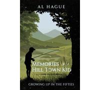 Memories of a Hill Town Kid… Growing up in the Fifties